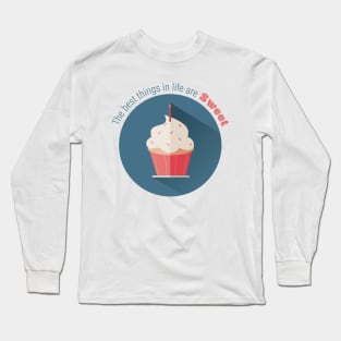 The Best Things in Life are Sweet Cupcake with Sprinkles and Candle Long Sleeve T-Shirt